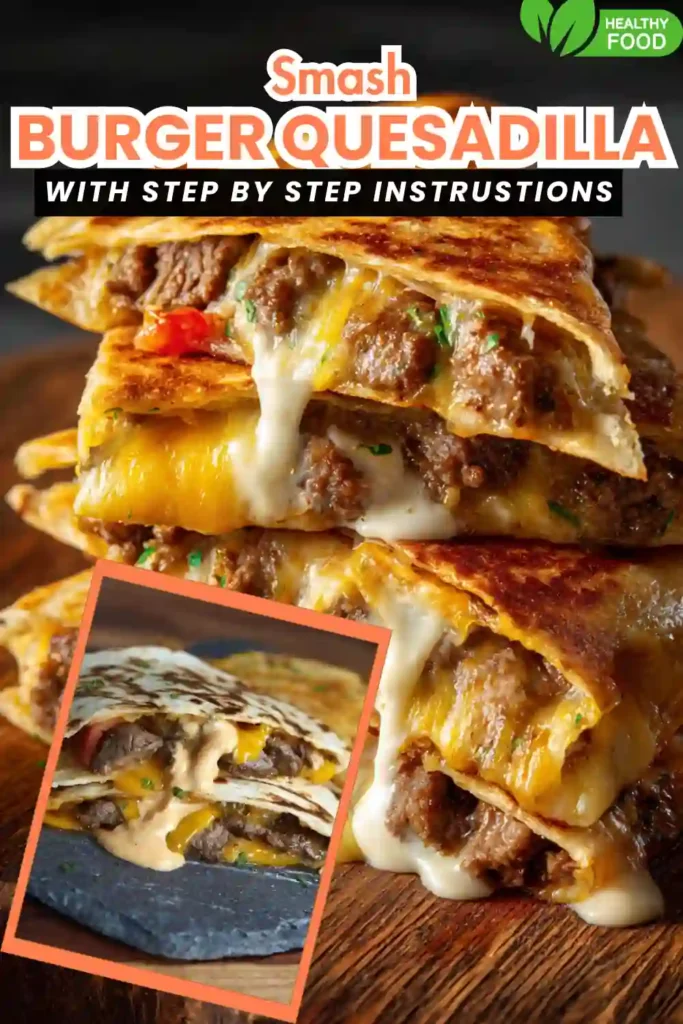 Smash Burger Quesadilla 7 melted cheese and beef loaded inside golden crispy quesadillas